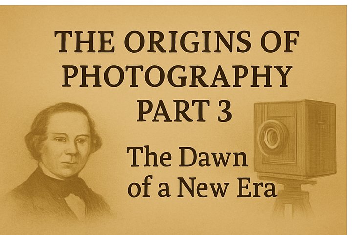 The Origins of Photography – Part 3