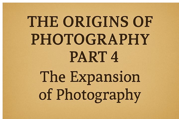 The Origins of Photography – Part 4